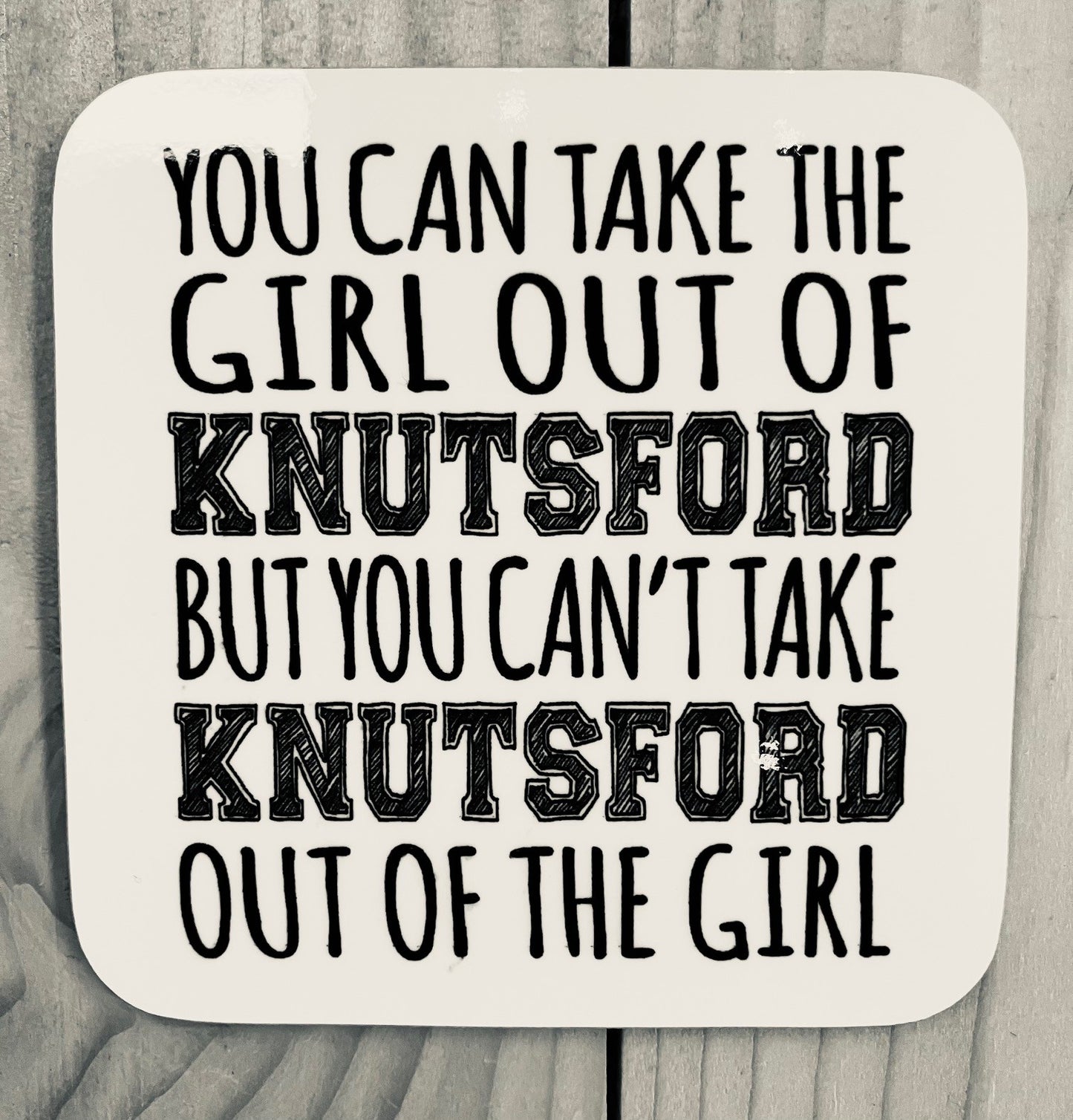 You can take the girl out of Knutsford but you can't take the Knutsford out of the girl Coaster