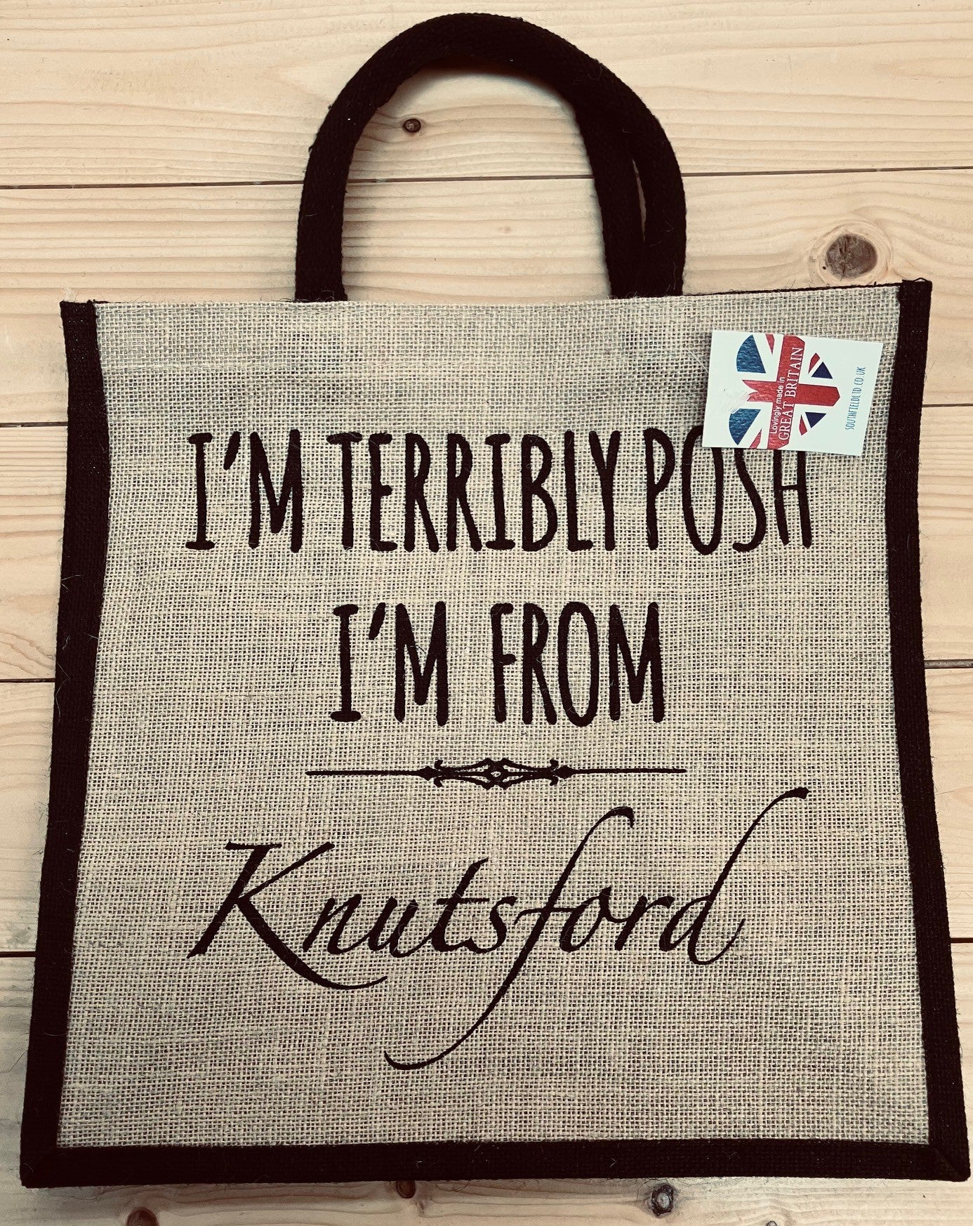 I'm Terribly Posh I'm From Knutsford Jute Bag