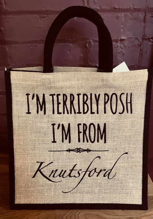 I'm Terribly Posh I'm From Knutsford Jute Bag