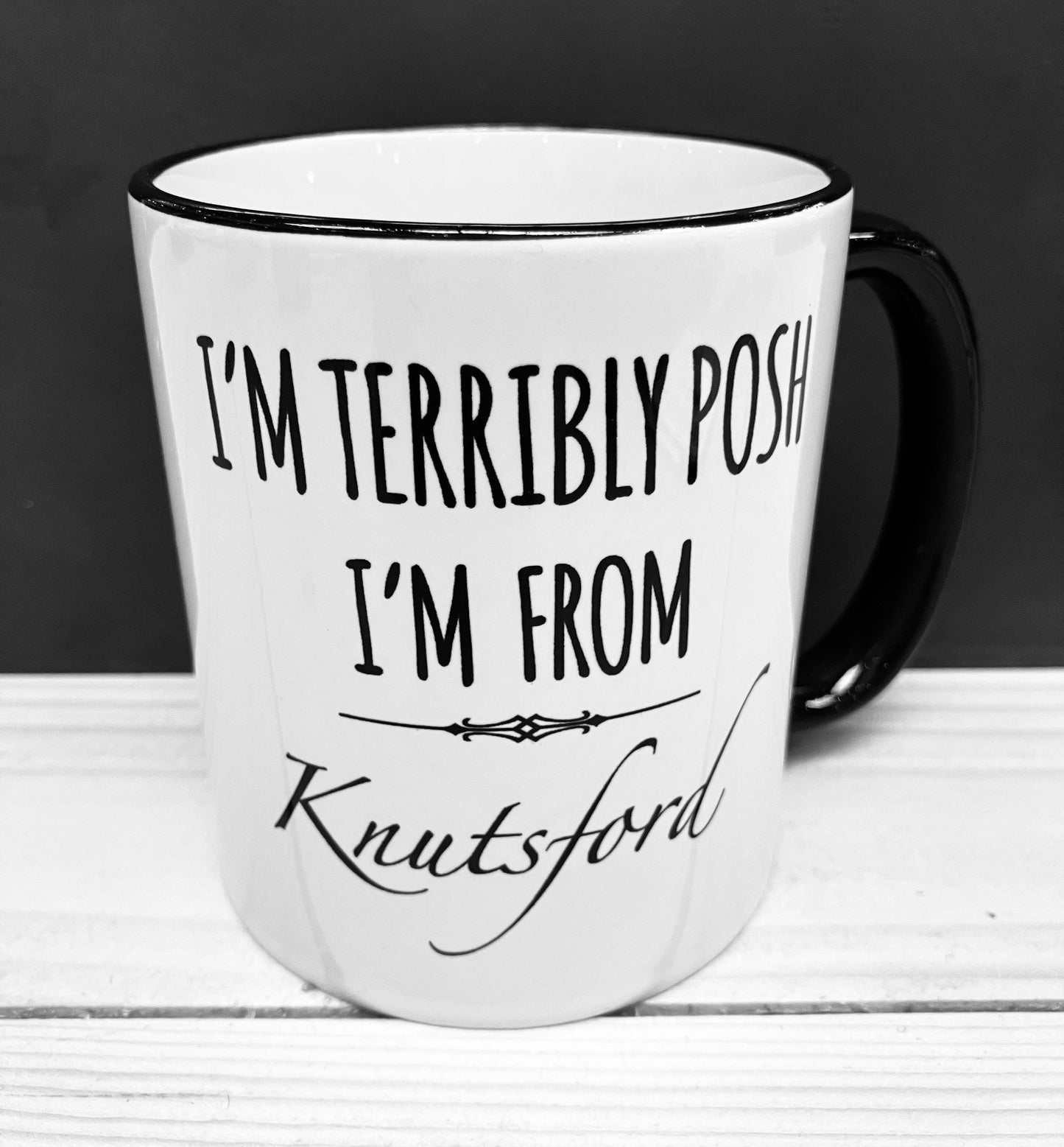 I'm Terribly Posh I'm From Knutsford Mug