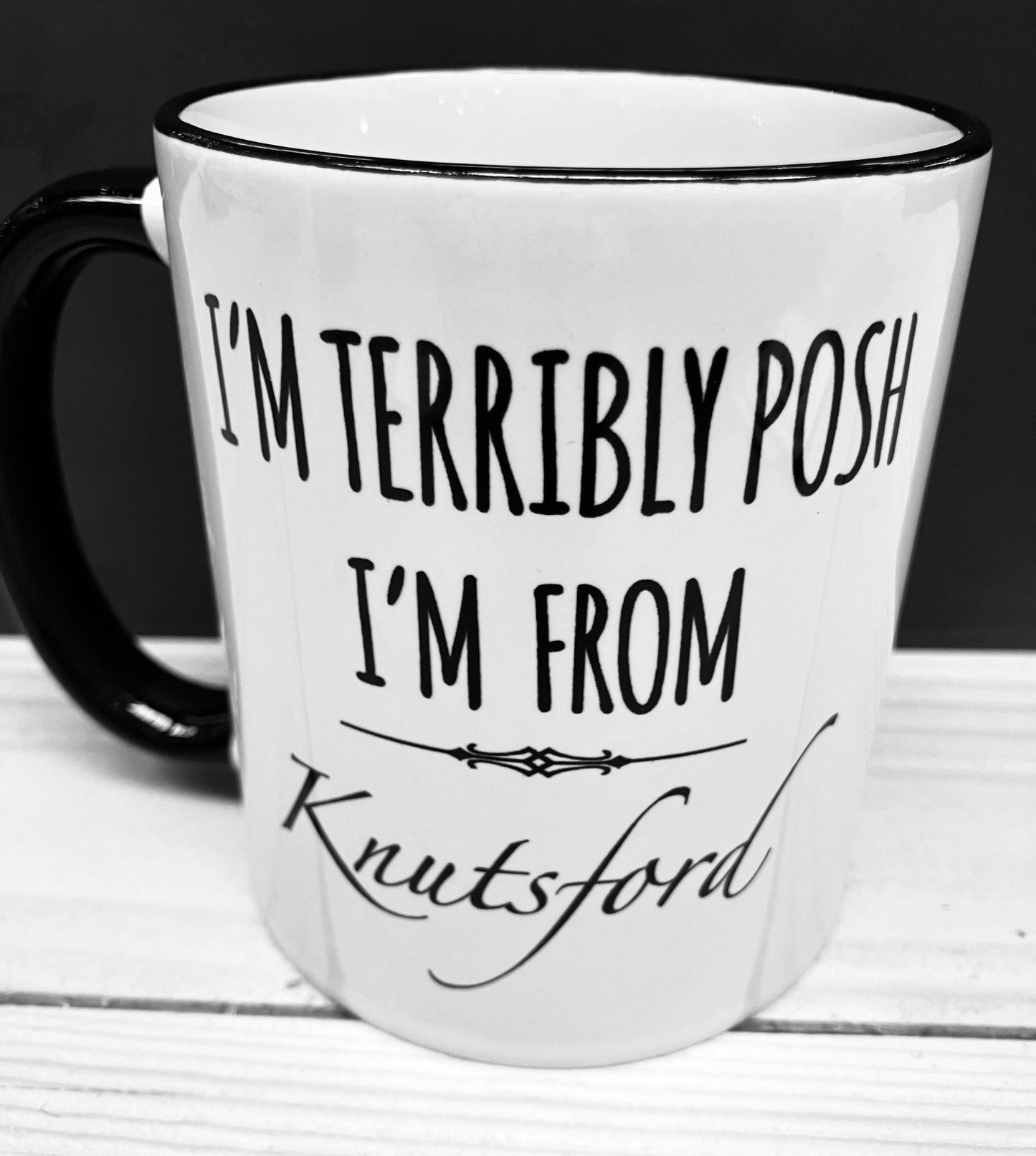 I'm Terribly Posh I'm From Knutsford Mug